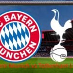 Bayern Munich vs Tottenham Live