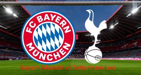 Bayern Munich vs Tottenham LIVE: time and Tv channel
